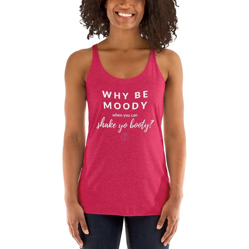 Why Be Moody Women's Racerback Tank