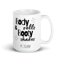 Body Rolls & Booty Shakes White glossy mug